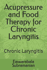 Acupressure and Food Therapy for Chronic Laryngitis
