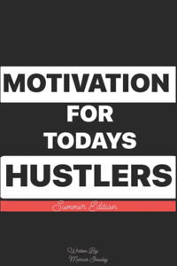 Motivation For Today's Hustlers