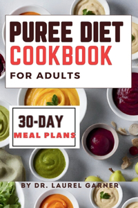 Puree diet Cookbook for Adults