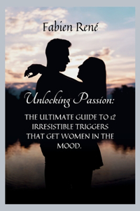 Unlocking Passion