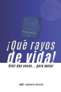 ¡Qué rayos de vida!