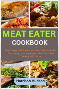 Meat Eater Cookbook