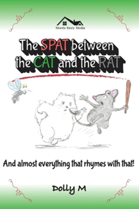 The Spat between the Cat and the Rat and almost everything that rhymes with That