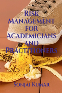 Risk Management for Academicians and Practitioners