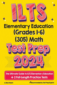 ILTS Elementary Education (Grades 1-6) (305) Math Test Prep