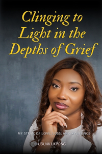 Clinging to Light in the Depths of Grief