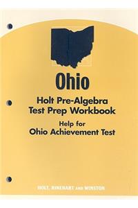 Ohio Holt Pre-Algebra Test Prep Workbook: Help for the Ohio Achievement Test