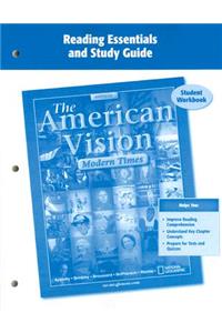 The American Vision: Modern Times, Reading Essentials and Study Guide