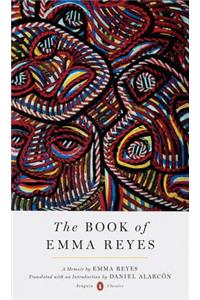 The The Book of Emma Reyes Book of Emma Reyes: A Memoir