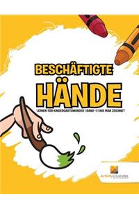 Beschäftigte Hände