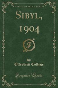 Sibyl, 1904 (Classic Reprint)