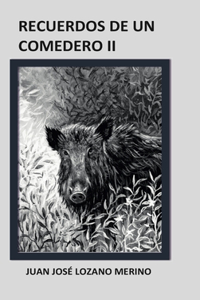 RECUERDOS DE UN COMEDERO II