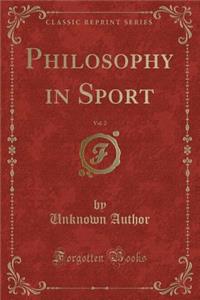 Philosophy in Sport, Vol. 2 (Classic Reprint)