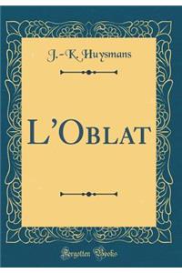 L'Oblat (Classic Reprint)