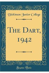 The Dart, 1942 (Classic Reprint)