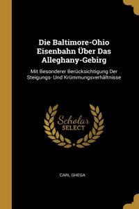 Die Baltimore-Ohio Eisenbahn Über Das Alleghany-Gebirg