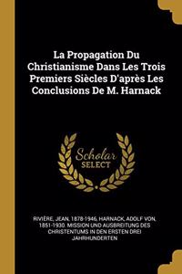 La Propagation Du Christianisme Dans Les Trois Premiers Siècles D'après Les Conclusions De M. Harnack