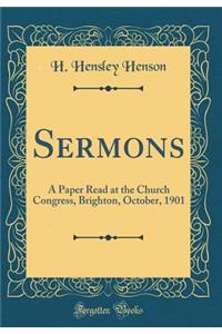 Sermons: A Paper Read at the Church Congress, Brighton, October, 1901 (Classic Reprint)