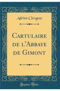 Cartulaire de l'Abbaye de Gimont (Classic Reprint)