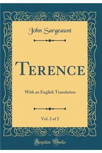 Terence, Vol. 2 of 2: With an English Translation (Classic Reprint)