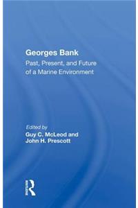 Georges Bank: Past, Present, and Future of a Marine Environment