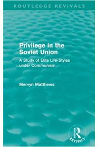 Privilege in the Soviet Union (Routledge Revivals)