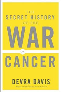 Secret History of the War on Cancer