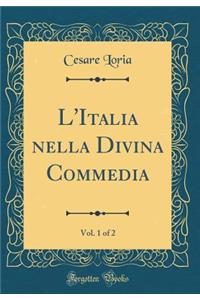 L'Italia Nella Divina Commedia, Vol. 1 of 2 (Classic Reprint)