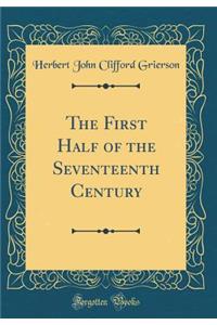 The First Half of the Seventeenth Century (Classic Reprint)