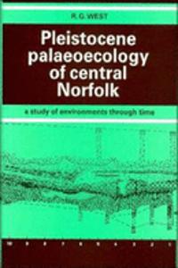 Pleistocene Palaeoecology of Central Norfolk