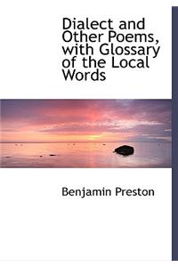 Dialect and Other Poems, with Glossary of the Local Words