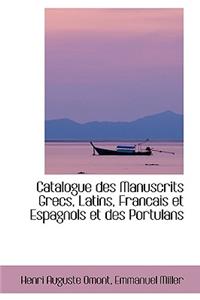 Catalogue Des Manuscrits Grecs, Latins, Francais Et Espagnols Et Des Portulans