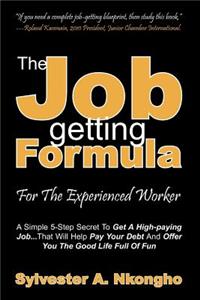 Job-getting Formula - For The Experienced Worker