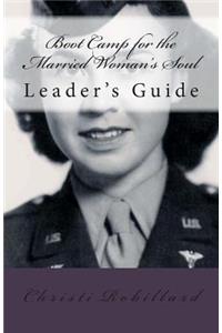BOOT CAMP for the Married Woman's Soul Leaders Guide