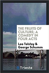 The fruits of culture; a comedy in four acts
