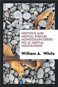 NERVOUS AND MENTAL DISEASE MONOGRAPH SER