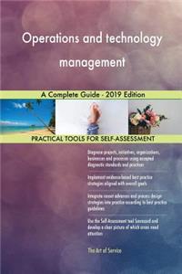 Operations and technology management A Complete Guide - 2019 Edition