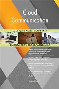 Cloud Communication A Complete Guide - 2019 Edition