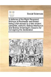 A Defense of the Right Reverend Bishops of Rochester and Bristol