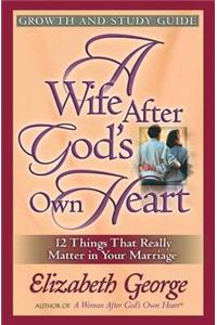 Wife After God's Own Heart Growth and Study Guide
