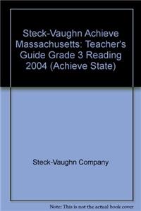 Steck-Vaughn Achieve Massachusetts: Teacher's Guide Grade 3 Reading 2004