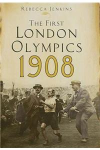 The First London Olympics: 1908
