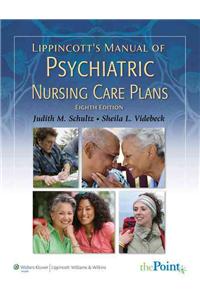 Lippincott's Manual of Psychiatric Nursing Care Plans