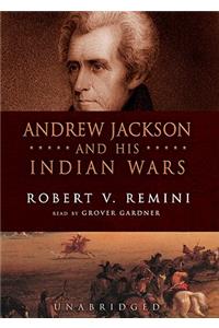 Andrew Jackson and His Indian Wars