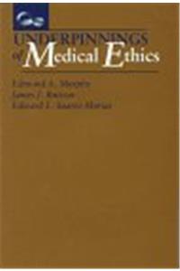 Underpinnings of Medical Ethics