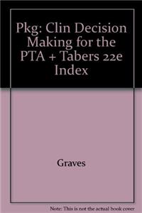 Pkg: Clin Decision Making for the PTA + Tabers 22e Index