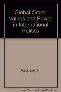 Global Order: Values and Power in International Politics