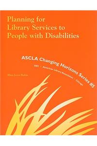 Planning for Library Services to People with Disabilities