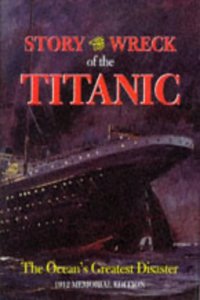 STORY OF THE WRECK OF THE TITANIC