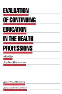 Evaluation of Continuing Education in the Health Professions